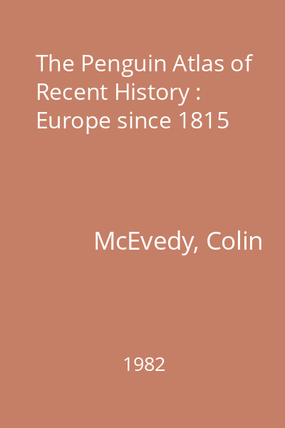 The Penguin Atlas of Recent History : Europe since 1815