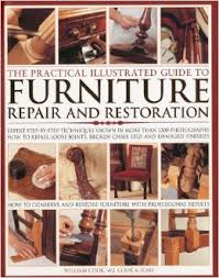 The practical illustrated guide to furniture repair and restoration