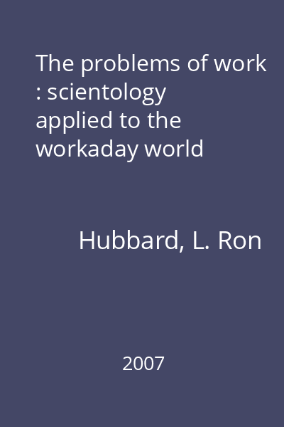 The problems of work : scientology applied to the workaday world