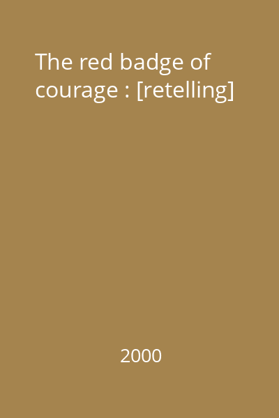 The red badge of courage : [retelling]