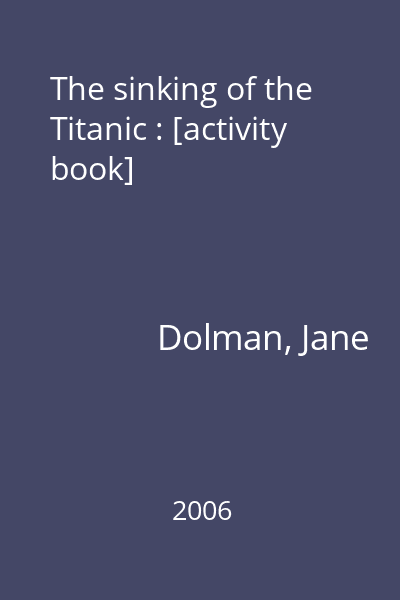 The sinking of the Titanic : [activity book]
