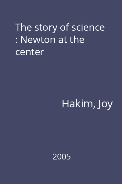 The story of science : Newton at the center