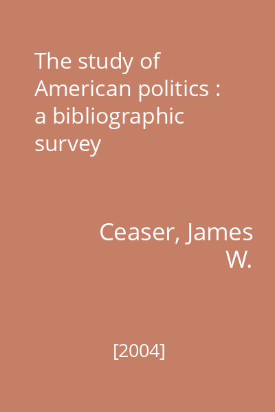 The study of American politics : a bibliographic survey