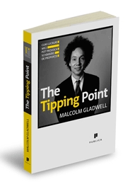 The Tipping point : cum lucruri mici pot provoca schimbări de proporţii