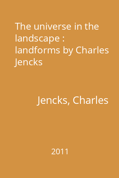 The universe in the landscape : landforms by Charles Jencks