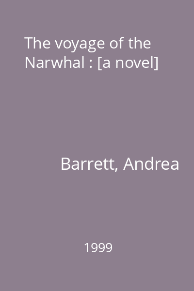 The voyage of the Narwhal : [a novel]