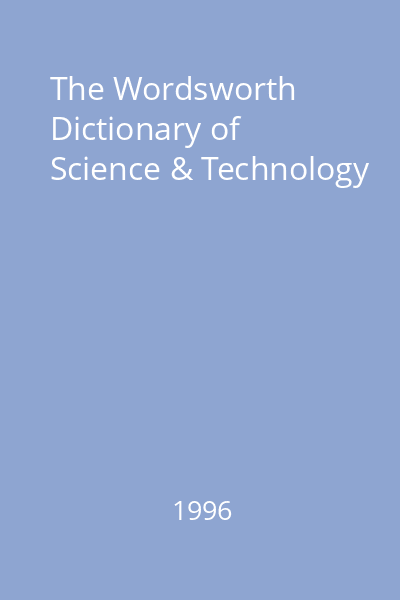 The Wordsworth Dictionary of Science & Technology