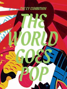 The world goes pop : the EY exhibition