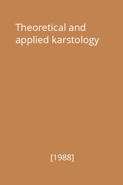 Theoretical and applied karstology