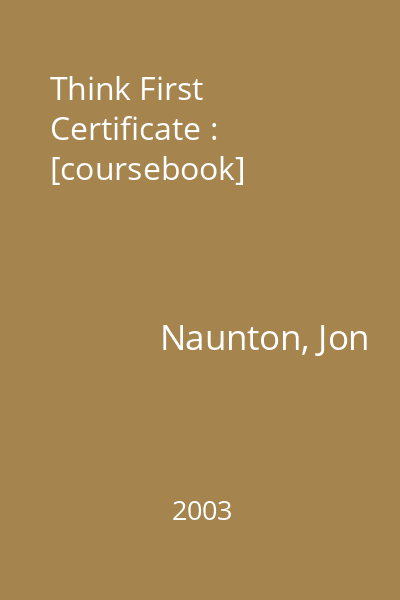 Think First Certificate : [coursebook]