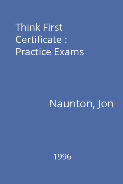 Think First Certificate : Practice Exams