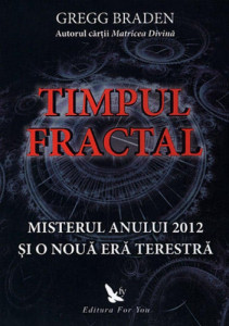 Timpul fractal : misterul anului 2012 şi o nouă eră terestră