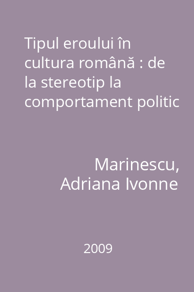 Tipul eroului în cultura română : de la stereotip la comportament politic