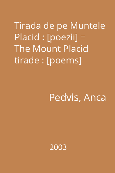Tirada de pe Muntele Placid : [poezii] = The Mount Placid tirade : [poems]