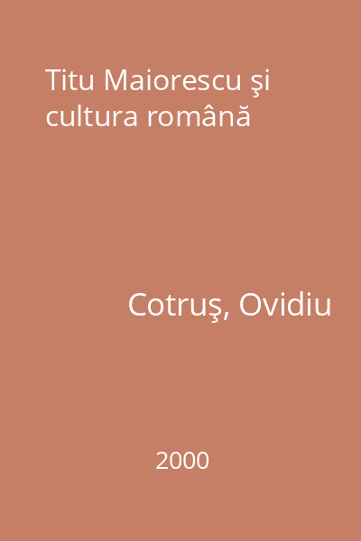 Titu Maiorescu şi cultura română