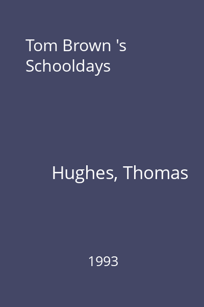 Tom Brown 's Schooldays