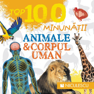 Top 100 minunății : animale și corpul uman
