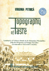 Topography of taste : landmarks of culinary identity in the Romanian Principalities from the perspective of foreign travellers