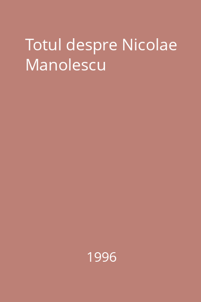 Totul despre Nicolae Manolescu