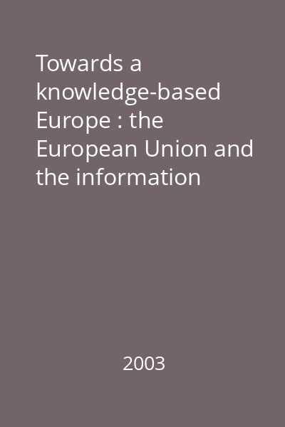 Towards a knowledge-based Europe : the European Union and the information society