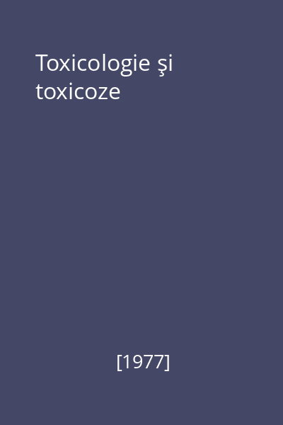 Toxicologie şi toxicoze