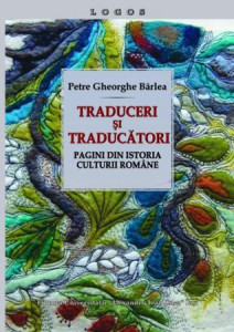 Traduceri și traducători : pagini din istoria culturii române