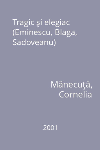 Tragic şi elegiac (Eminescu, Blaga, Sadoveanu)