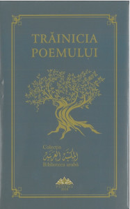 Trăinicia poemului : selecţie de versuri din lirica palestiniană contemporană. Trăinicia poemului : selecţie de versuri din lirica română contemporană