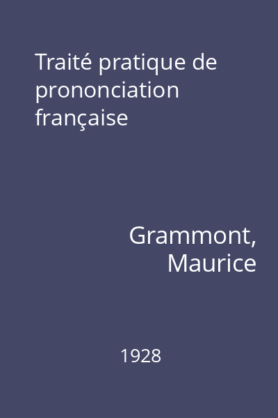 Traité pratique de prononciation française