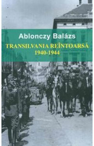 Transilvania reîntoarsă : 1940-1944