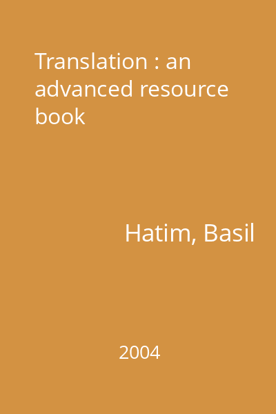 Translation : an advanced resource book