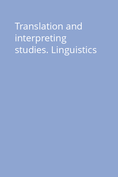 Translation and interpreting studies. Linguistics