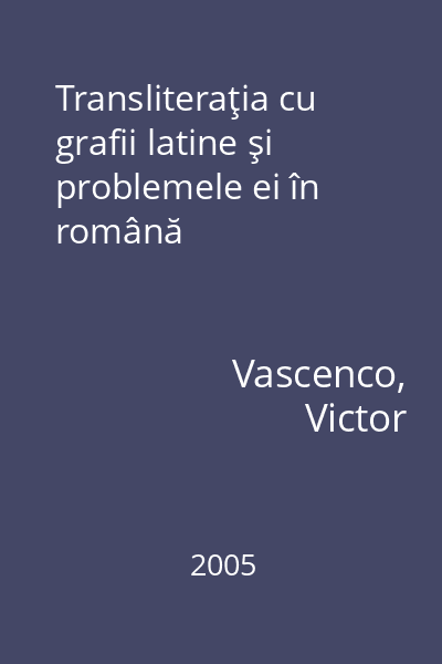 Transliteraţia cu grafii latine şi problemele ei în română