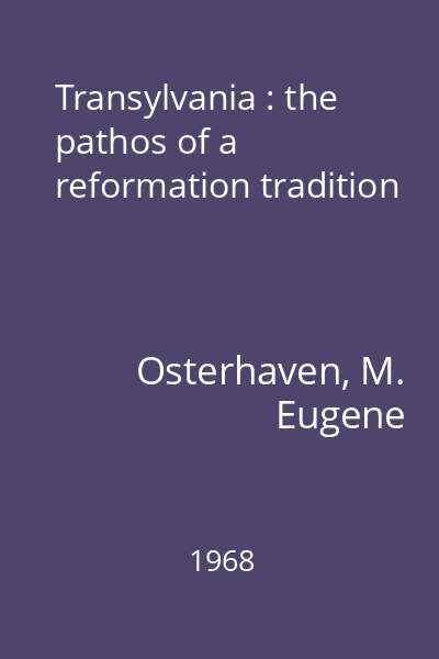 Transylvania : the pathos of a reformation tradition