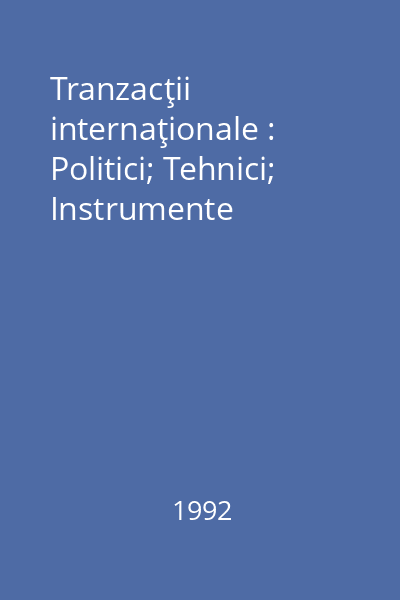 Tranzacţii internaţionale : Politici; Tehnici; Instrumente
