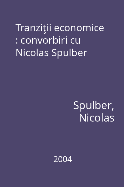 Tranziţii economice : convorbiri cu Nicolas Spulber