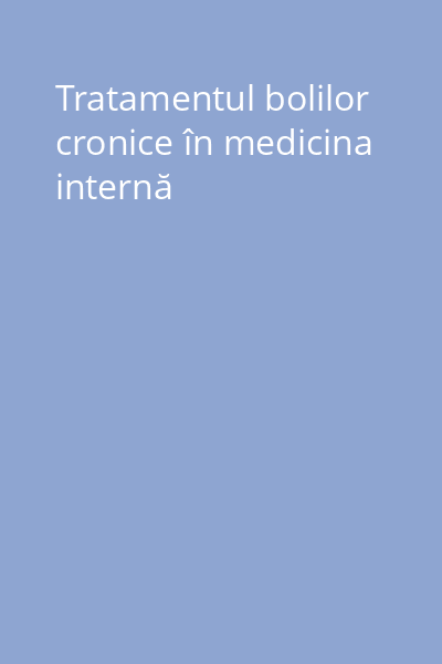 Tratamentul bolilor cronice în medicina internă