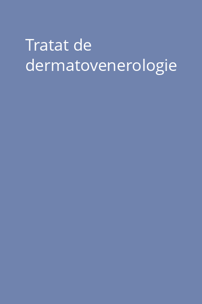 Tratat de dermatovenerologie