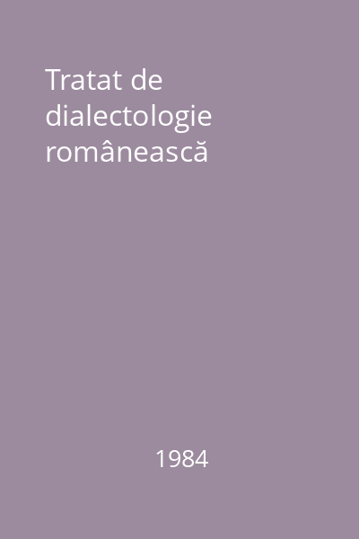 Tratat de dialectologie românească
