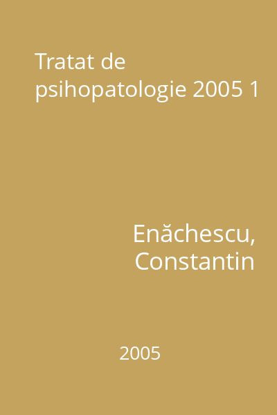 Tratat de psihopatologie 2005 1