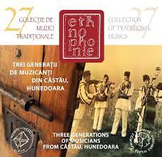 Trei generații de muzicanți din Căstău, Hunedoara = Three generations of musicians from Căstău, Hunedoara