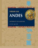Trésors des Andes : histoire et civilisations