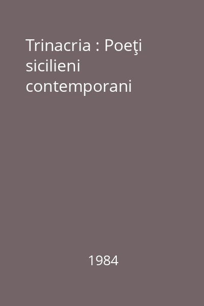 Trinacria : Poeţi sicilieni contemporani