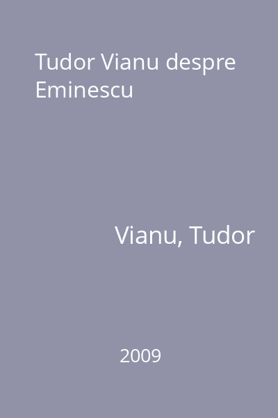 Tudor Vianu despre Eminescu