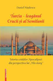 Turcia - leagănul crucii și al semilunii : istoria cetăților Apocalipsei din perspectiva lui „His story”