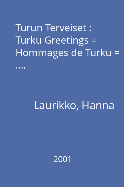 Turun Terveiset : Turku Greetings = Hommages de Turku = ....
