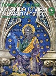 Ugolino di Vieri : gli smalti di Orvieto