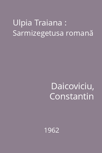 Ulpia Traiana : Sarmizegetusa romană