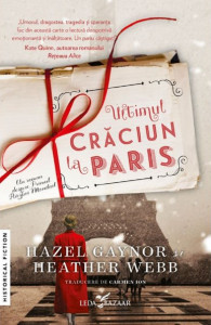Ultimul Crăciun la Paris : [un roman despre Primul Război Mondial]