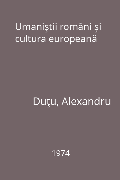 Umaniştii români şi cultura europeană